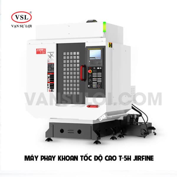 Máy Phay Khoan Tốc Độ Cao T-5H Jirfine