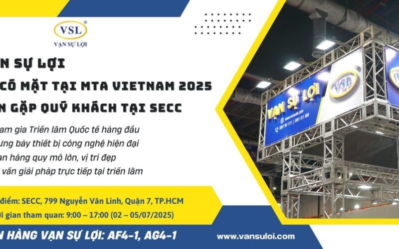 Vạn Sự Lợi sẽ có mặt tại MTA Vietnam 2025 Hẹn gặp Quý khách tại SECC