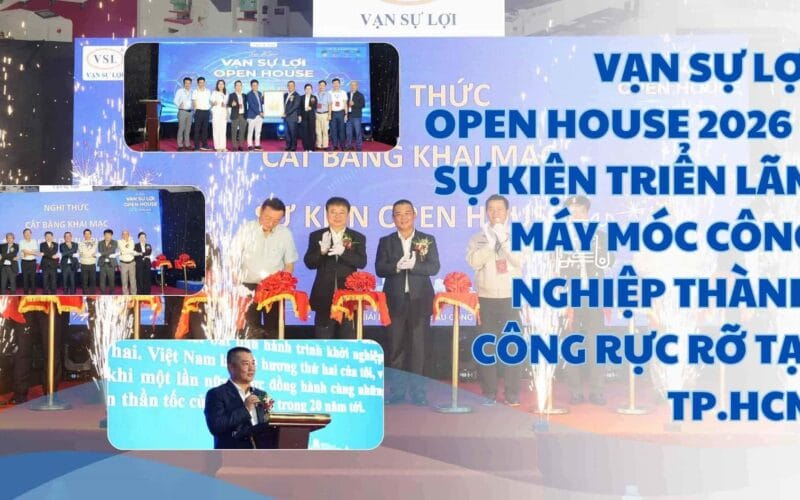 Sự kiện Vạn Sự Lợi Open House 2026